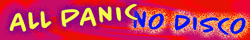 "All panic, no disco" in multicolored text on swirling red background.