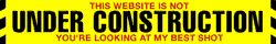 "This website is not under construction, you're looking at my best shot" in red and black text on construction tape background.